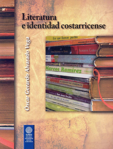Literatura E Identidad Costarricense. Óscar Alvarado. 2009