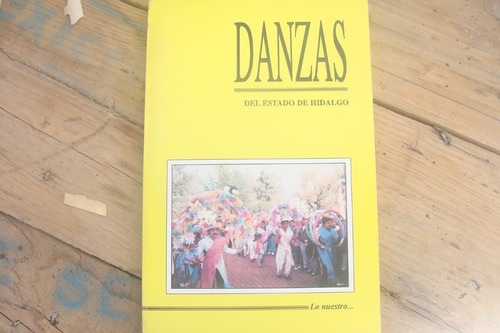 Danzas Del Estado De Hidalgo , Año 1992 Primera Edicion