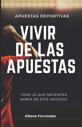 Libro: Apuestas Deportivas: Vivir De Las Apuestas (español)