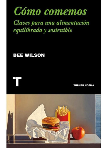 Libro Como Comemos /bee Wilson