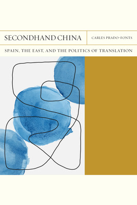 Libro Secondhand China: Spain, The East, And The Politics...