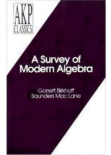 A Survey Of Modern Algebra, De Garrett Birkhoff. Editorial Taylor & Francis Inc En Inglés