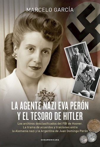 Agente Nazi Eva Peron Y El Tesoro De Hitler  (rustica) - Ga