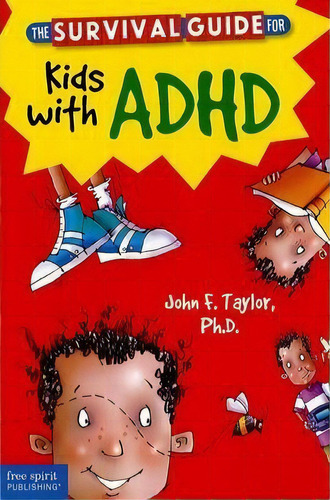 The Survival Guide For Kids With Adhd, De John F. Taylor. Editorial Free Spirit Publishing Inc.,u.s., Tapa Blanda En Inglés