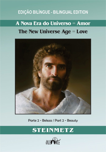 A Nova Era Do Universo = Amor (the New Universe Age = Love) 