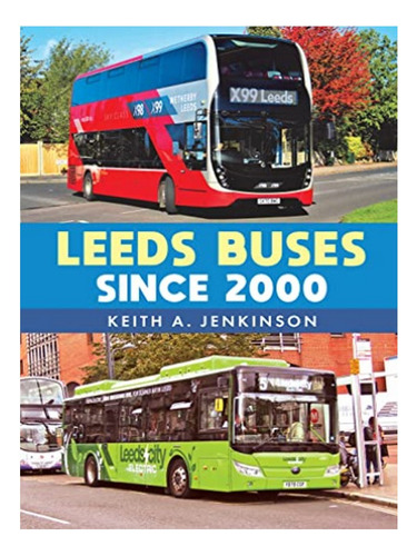 Leeds Buses Since 2000 - Keith A. Jenkinson. Eb17