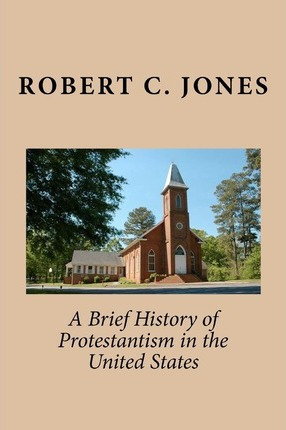 Libro A Brief History Of Protestantism In The United Stat...