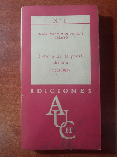 Historia De La Poesía Chilena (1569-1892). M. Menéndez