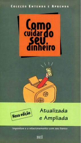 Como Cuidar Do Seu Dinheiro, De Vários. Editora Bei Em Português