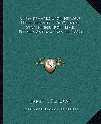 Libro A Few Remarks Upon Fellows' Hypophosphites Of Quini...