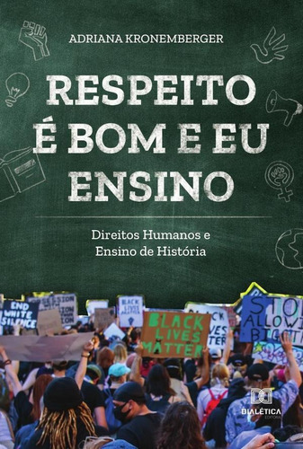 Respeito É Bom E Eu Ensino, De Adriana Kronemberger. Editorial Dialética, Tapa Blanda En Portugués, 2021