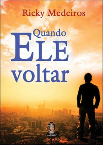 Quando Ele Voltar, De Medeiros, Ricky. Editora Madras, Capa Mole Em Português