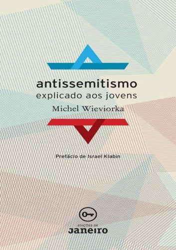 Antissemitismo Explicado Aos Jovens: Antissemitismo Explicado Aos Jovens, De Wieviorka, Michel. Editora Edicoes De Janeiro, Capa Mole, Edição 1 Em Português, 2014
