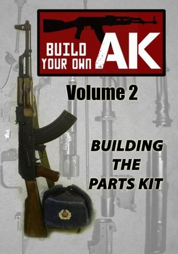 Book : Build Your Own Ak Vol. Ii Building The Parts Kit -..