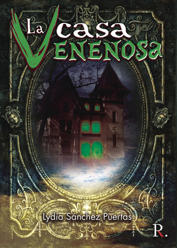 Libro La Casa Venenosa - Sã¡nchez Puertas, Lydia