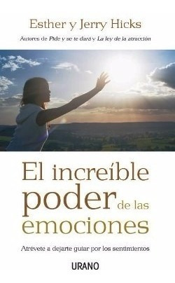 El Increible Poder De Las Emociones - Esther Y Jerry Hicks