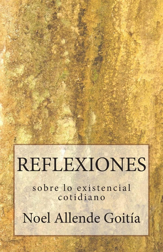 Libro: Reflexiones Sobre Lo Existencial Cotidiano (spanish E