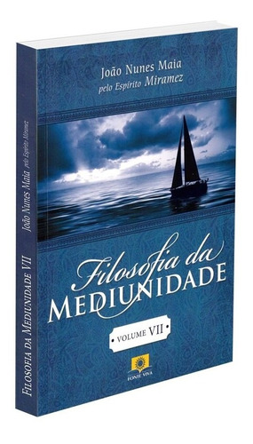 Filosofia Da Mediunidade - Vii