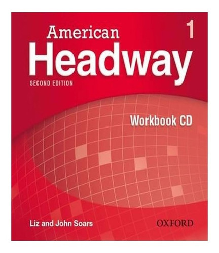 American Headway 1   Workbook Audio Cd   02 Ed: American Headway 1   Workbook Audio Cd   02 Ed, De Soars,wheeldon. Editora Oxford, Capa Mole, Edição 1 Em Inglês