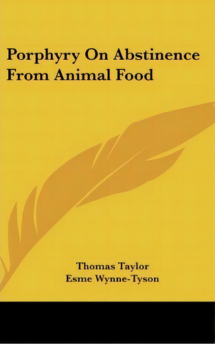 Porphyry On Abstinence From Animal Food, De Thomas Taylor. Editorial Kessinger Publishing, Tapa Dura En Inglés
