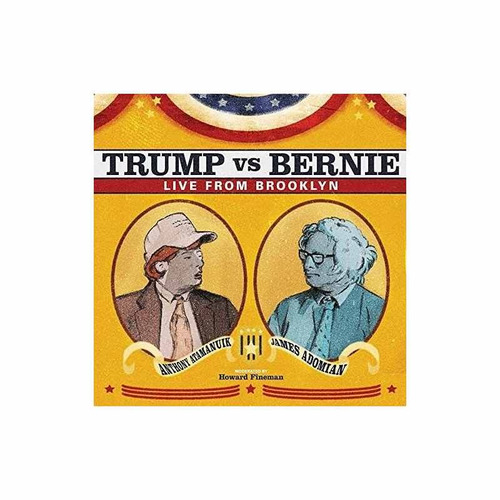 Atamanuik Anthony/adomian James Trump Vs Bernie The Debate A