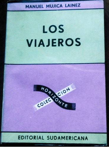 1955 Manuel Mujica Lainez Los Viajeros 1a Edición Novela 