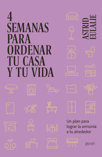 4 Semanas Para Ordenar Tu Casa Y Tu Vida - Astrid Eulalie