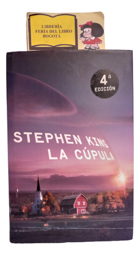 Stephen King - La Cúpula - 4 Edición - 2011 - Plaza & Janes