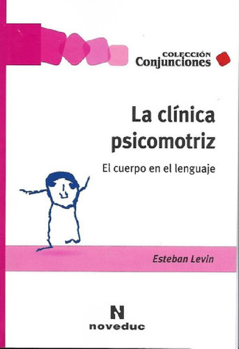 Libro - La Clìnica Psotriz - Esteban Levin