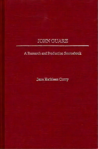 John Guare, De Jane Kathleen Curry. Editorial Abc Clio, Tapa Dura En Inglés