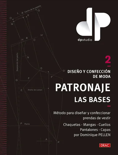 Diseño Y Confeccion De Moda Patronaje Las Bases, Vol, 2 - Pe