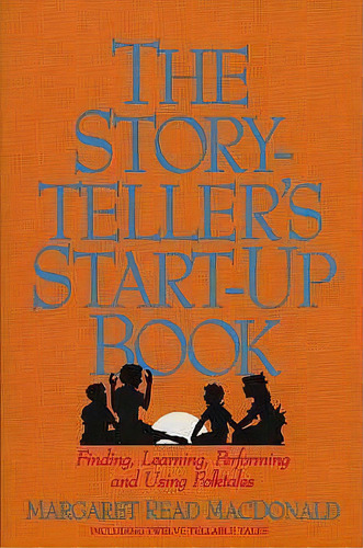 The Storyteller's Start-up Book, De Mary Read Macdonald. Editorial August House Publishers, Tapa Blanda En Inglés