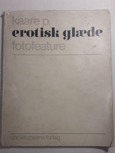 Kaare P. Erotisk Glaede Fotofeature