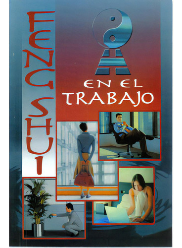 Feng Shui en el trabajo: Feng Shui en el trabajo, de Varios. Serie 9706273758, vol. 1. Editorial Promolibro, tapa blanda, edición 2005 en español, 2005