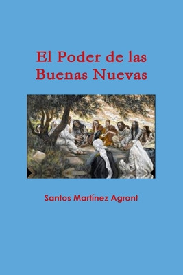 Libro El Poder De Las Buenas Nuevas - Martã­nez Agront, S...