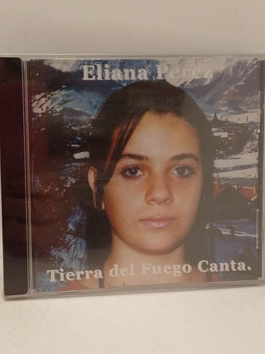 Eliana Pérez Tierra Del Fuego Canta Cd Nuevo 