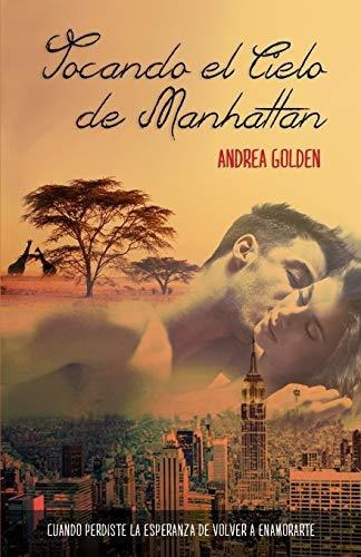 Libro : Tocando El Cielo De Manhattan (novela Romantica) -.