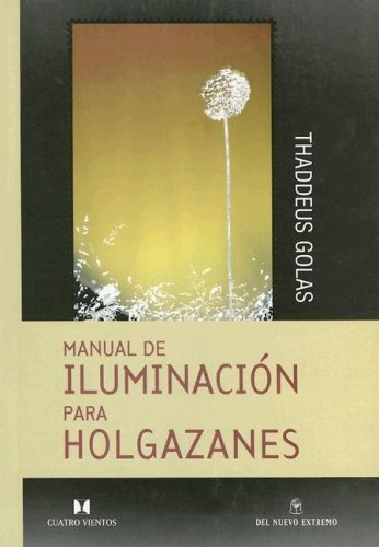 Manual De Iluminacion Para Holgazanes - Golas, Thaddeus
