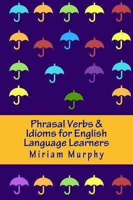 Libro Phrasal Verbs & Idioms For English Language Learner...