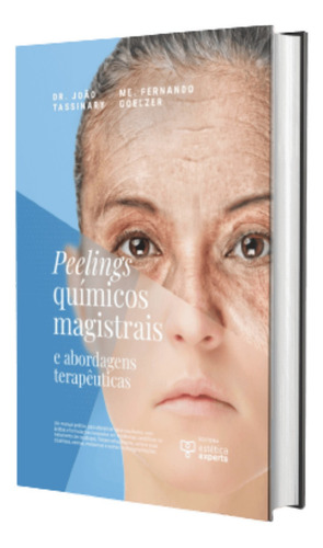 Bases E Métodos De Avaliação Aplicados À Estética + Peelings Químicos Magistrais E Abordagens Terapêuticas + Raciocínio Clínico Aplicado À Estética Facial
