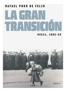 Libro La Gran Transición. Rusia 1985-2002de Poch De Feliu