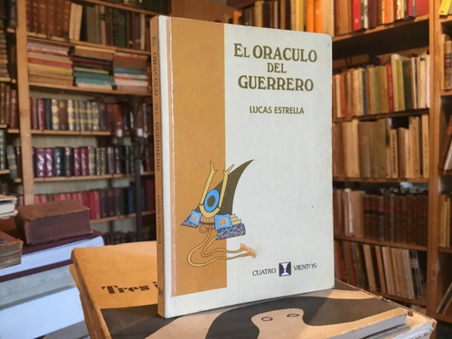 Lucas Estrella - El Oráculo Del Guerrero - 1ra Edición Raro