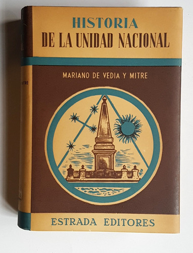 Historia De La Unidad Nacional, Mariano De Vedia Y Mitre