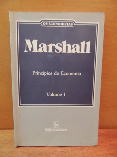 Livro Marshall Princípios De Economia Vol 1 Os Economistas