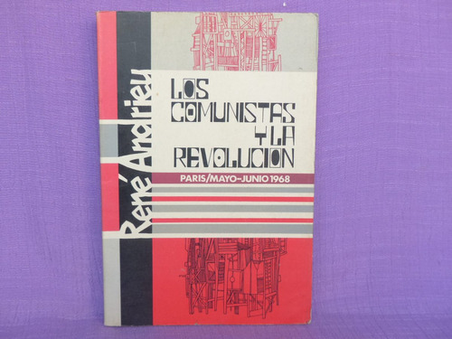 René Andrieu, Los Comunistas Y La Revolución, Grijalbo.