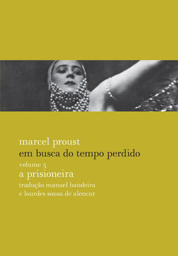 A prisioneira: Nova edição, revista e acrescida de prefácio, resumo, notas e posfácio, de Proust, Marcel. Editora Globo S/A, capa mole em português, 2012