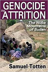 Genocide By Attrition The Nuba Mountains Of Sudan (genocide 