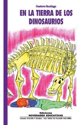 En La Tierra De Los Dinosaurios, De Santiago, Gustavo. Edit