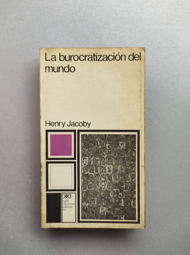 La Burocratización Del Mundo - Henry Jacoby - Siglo Xxi (Usado)