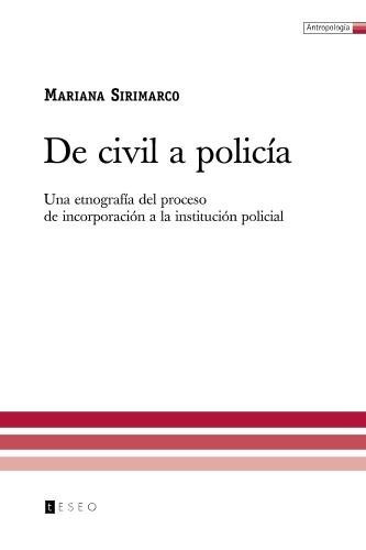 Libro : De Civil A Policia: Una Etnografia Del Proceso De...